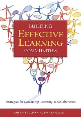 Crear comunidades de aprendizaje eficaces: Estrategias de liderazgo, aprendizaje y colaboración - Building Effective Learning Communities: Strategies for Leadership, Learning, & Collaboration