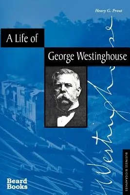 La vida de George Westinghouse - A Life of George Westinghouse