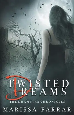 Sueños retorcidos (Crónicas de Dhampyre) - Twisted Dreams (the Dhampyre Chronicles)