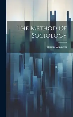 El método de la sociología - The Method Of Sociology