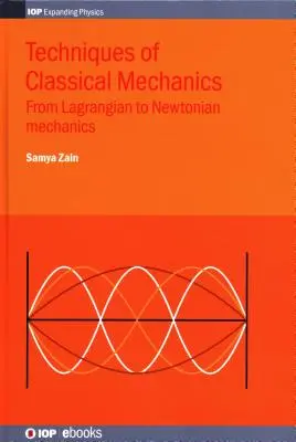 Mecánica clásica: De la mecánica lagrangiana a la newtoniana - Classical Mechanics: From Lagrangian to Newtonian Mechanics