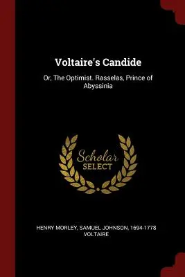 Cándido de Voltaire: O, El Optimista. Rasselas, Príncipe de Abisinia - Voltaire's Candide: Or, The Optimist. Rasselas, Prince of Abyssinia