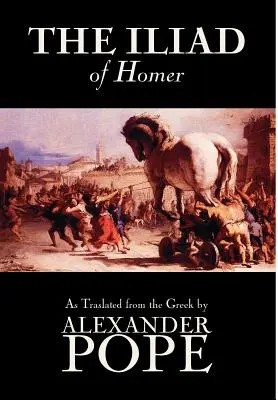 La Ilíada de Homero, Clásicos, Crítica literaria, Antigua y Clásica, Poesía, Antigua, Clásica y Medieval - The Iliad by Homer, Classics, Literary Criticism, Ancient and Classical, Poetry, Ancient, Classical & Medieval