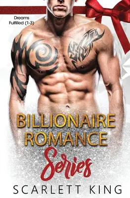 Serie de romances de multimillonarios: Sueños Cumplidos (1-3) - Billionaire Romance Series: Dreams Fulfilled (1-3)