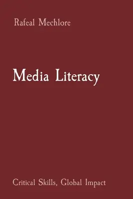 Alfabetización mediática: Habilidades críticas, impacto global - Media Literacy: Critical Skills, Global Impact