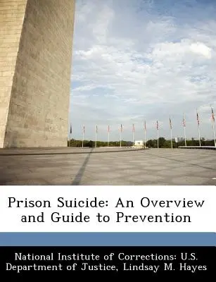 Suicidio en prisión: Una visión general y guía para la prevención - Prison Suicide: An Overview and Guide to Prevention