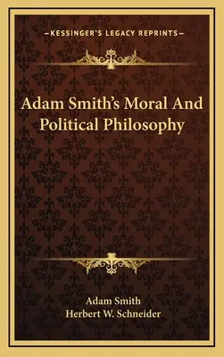 La Filosofía Moral y Política de Adam Smith - Adam Smith's Moral And Political Philosophy