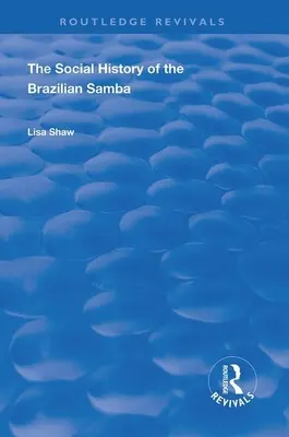 Historia social de la samba brasileña - The Social History of the Brazilian Samba