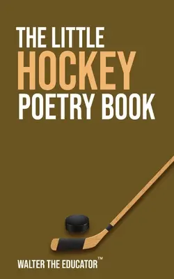 El pequeño libro de poesía sobre el hockey - The Little Hockey Poetry Book