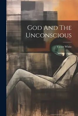 Dios y el inconsciente - God And The Unconscious