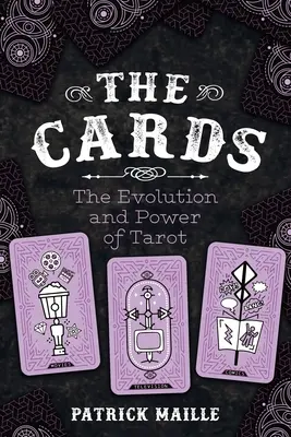 Las Cartas: La evolución y el poder del Tarot - The Cards: The Evolution and Power of Tarot