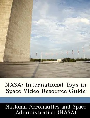 NASA: Juguetes internacionales en el espacio Guía de recursos en vídeo - NASA: International Toys in Space Video Resource Guide
