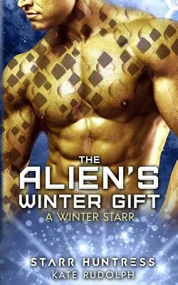 El regalo de invierno del alienígena: Una estrella de invierno - The Alien's Winter Gift: A Winter Starr