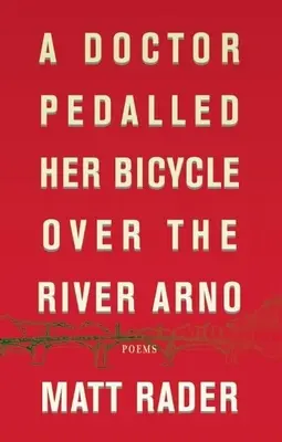 Una doctora pedaleó en bicicleta sobre el río Arno - A Doctor Pedalled Her Bicycle Over the River Arno