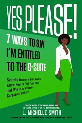 ¡Sí, por favor! 7 maneras de decir que tengo derecho a la alta dirección - Yes Please! 7 Ways to Say I'm Entitled to the C-Suite