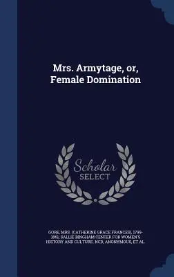 La señora Armytage, o la dominación femenina - Mrs. Armytage, or, Female Domination