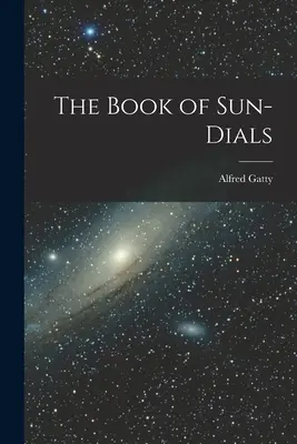 El libro de los diales de sol - The Book of Sun-Dials