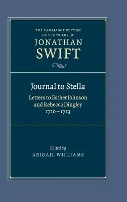 Diario a Stella: Cartas a Esther Johnson y Rebecca Dingley, 1710-1713 - Journal to Stella: Letters to Esther Johnson and Rebecca Dingley, 1710-1713