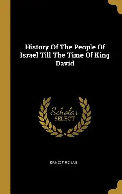 Historia del pueblo de Israel hasta la época del rey David - History Of The People Of Israel Till The Time Of King David