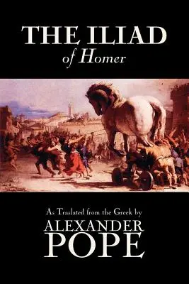 La Ilíada de Homero, Clásicos, Crítica literaria, Antigua y Clásica, Poesía, Antigua, Clásica y Medieval - The Iliad by Homer, Classics, Literary Criticism, Ancient and Classical, Poetry, Ancient, Classical & Medieval