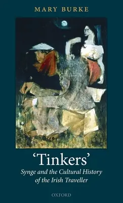 Tinkers': Synge y la historia cultural del viajero irlandés - 'Tinkers': Synge and the Cultural History of the Irish Traveller