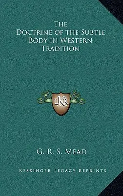 La Doctrina Del Cuerpo Sutil En La Tradición Occidental - The Doctrine of the Subtle Body in Western Tradition
