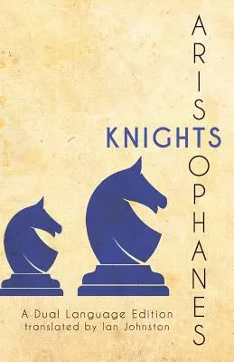 Los caballeros de Aristófanes: Edición en dos idiomas - Aristophanes' Knights: A Dual Language Edition