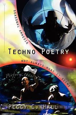 Poesía tecnológica: Amnesia estacional y no siempre lo que parece - Techno Poetry: Seasonal Amnesia & Not Always What It Seems