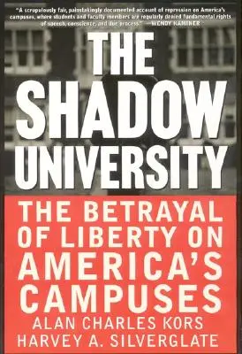 La Universidad en la sombra: La traición a la libertad en los campus de Estados Unidos - The Shadow University: The Betrayal of Liberty on America's Campuses