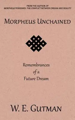 Morfeo desencadenado: Recuerdos de un sueño futuro - Morpheus Unchained: Remembrances of a Future Dream