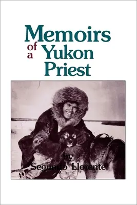 Memorias de un sacerdote del Yukon - Memoirs of a Yukon Priest