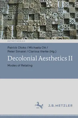 Estética decolonial II: Modos de relacionarse - Decolonial Aesthetics II: Modes of Relating