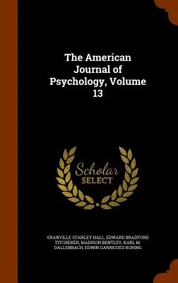 The American Journal of Psychology, Volumen 13 - The American Journal of Psychology, Volume 13