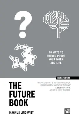 El libro del futuro: 40 maneras de preparar su trabajo y su vida para el futuro - The Future Book: 40 Ways to Future-Proof Your Work and Life