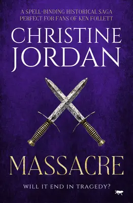 Masacre: Una saga histórica cautivadora perfecta para los fans de Ken Follett - Massacre: A spell-binding historical saga perfect for fans of Ken Follett