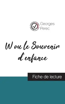 W ou le Souvenir d'enfance de Georges Perec (ficha de lectura y análisis completo de la obra) - W ou le Souvenir d'enfance de Georges Perec (fiche de lecture et analyse complte de l'oeuvre)