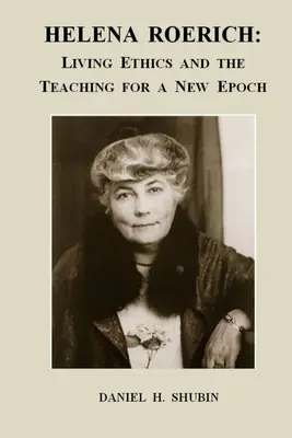 Helena Roerich: Ética viva y enseñanza para una nueva época - Helena Roerich: Living Ethics and the Teaching for a New Epoch