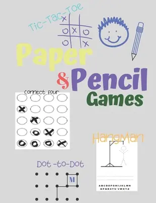 Juegos de Papel y Lápiz: Juegos de Papel y Lápiz: Libro de Actividades para 2 Jugadores - Tic-Tac-Toe, Puntos y Cajas - Tres en Raya y Cruces (X y O) - El Ahorcado - - Paper & Pencil Games: Paper & Pencil Games: 2 Player Activity Book - Tic-Tac-Toe, Dots and Boxes - Noughts And Crosses (X and O) - Hangman -