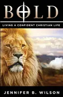 Audaz: Vivir una vida cristiana con confianza - Bold: Living a Confident Christian Life