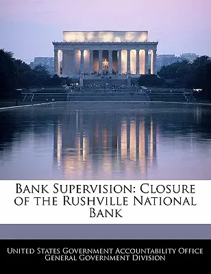 Supervisión bancaria: Cierre del Rushville National Bank - Bank Supervision: Closure of the Rushville National Bank