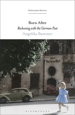 Nacidos después: El ajuste de cuentas con el pasado alemán - Born After: Reckoning with the German Past