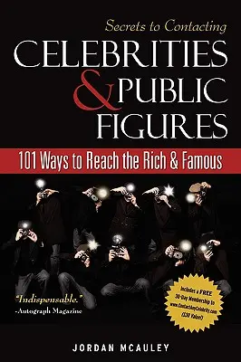 Secretos para contactar con famosos: 101 formas de llegar a los ricos y famosos - Secrets to Contacting Celebrities: 101 Ways to Reach the Rich and Famous