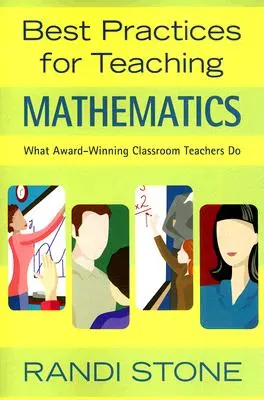 Mejores prácticas para la enseñanza de las matemáticas: Lo que hacen los profesores galardonados - Best Practices for Teaching Mathematics: What Award-Winning Classroom Teachers Do