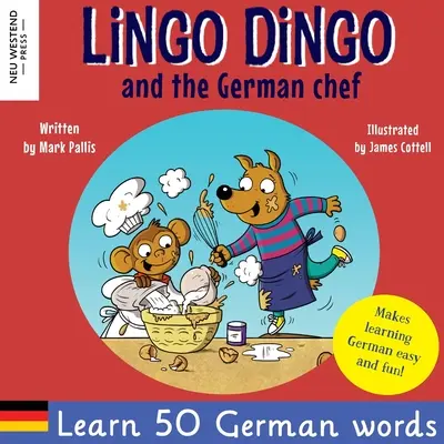 Lingo Dingo y el chef alemán: Aprenda alemán para niños (libro bilingüe inglés-alemán para niños) - Lingo Dingo and the German Chef: Learn German for kids; Bilingual English German book for children)