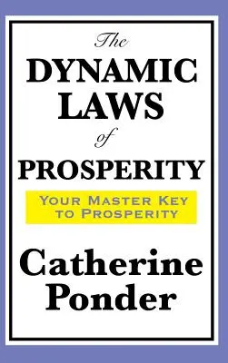 Las leyes dinámicas de la prosperidad - The Dynamic Laws of Prosperity