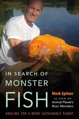 En busca de peces monstruosos: Pesca con caña para un planeta más sostenible - In Search of Monster Fish: Angling for a More Sustainable Planet