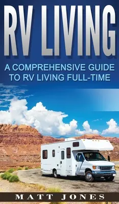 RV Living: Guía práctica para vivir en caravana a tiempo completo - RV Living: A Comprehensive Guide to RV Living Full-time