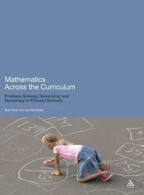 Mathematics Across the Curriculum: Resolución de problemas, razonamiento y aritmética en la escuela primaria - Mathematics Across the Curriculum: Problem-Solving, Reasoning and Numeracy in Primary Schools