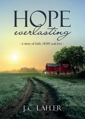 Esperanza eterna: Una historia de fe, esperanza y amor - Hope Everlasting: A Story of Faith, Hope and Love