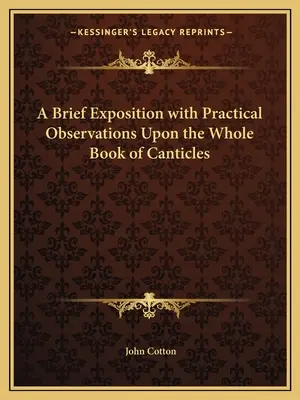 Una breve exposición con observaciones prácticas sobre todo el Libro de los Cánticos - A Brief Exposition with Practical Observations Upon the Whole Book of Canticles